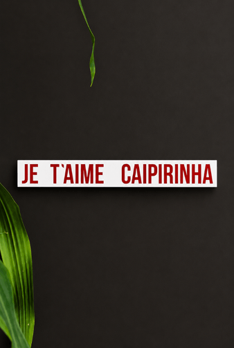 Placa Decorativa Em Acrilico Je T'Aime Caipirinha Mercatto
